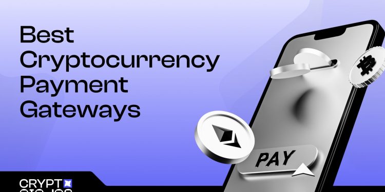 10 Best Cryptocurrency Payment Gateways For Business (2026)