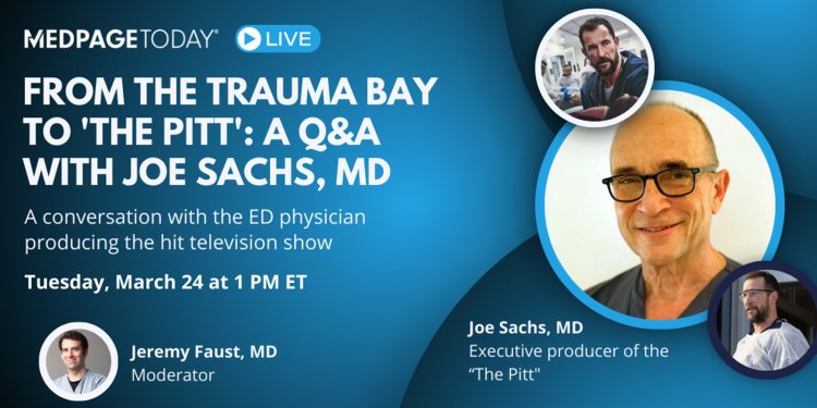 MedPage Live March 24: ‘The Pitt’ Q&A With Show’s Executive Producer