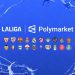 LALIGA Signs Polymarket in First European League Deal with a Prediction Market Platform