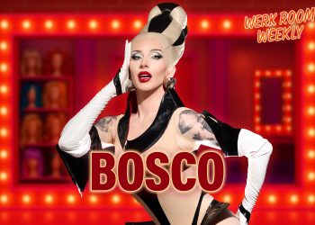 Werk Room Weekly: Bosco shows love to BFF Jane Don’t, reflects on ‘All Stars 10’ and predicts ‘Drag Race’ Season 18 winner