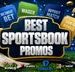 Best Sportsbook Promos & Bonus Bets