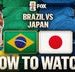 How to Watch Brazil vs. Japan: TV Channel, Live Stream, Time