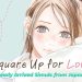 K Manga Adds Atsuko Namba’s Square Up for Love, Lonely Deaths Lie Thick as Snow Manga in English