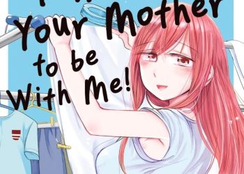 I Want Your Mother to Be with Me! Is a Laid-back, Slice-of-Life Love Story