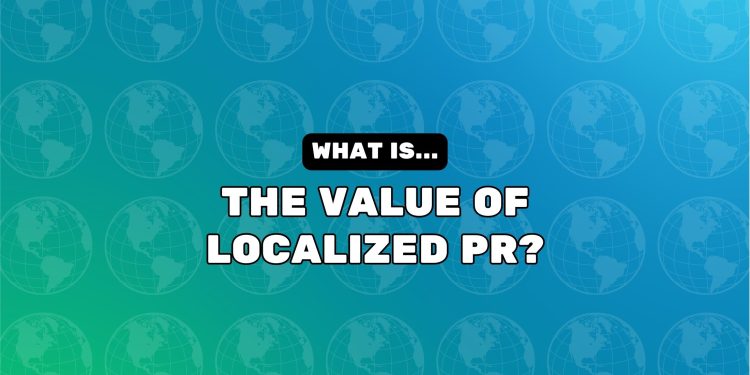 What Is The Value Of Localized PR?
