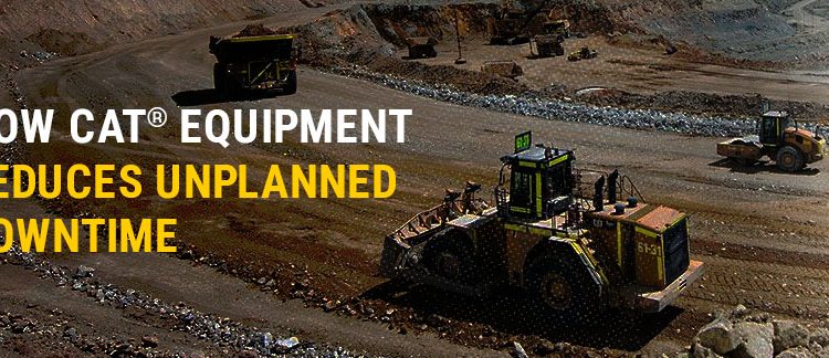 How Cat® Equipment Reduces Unplanned Downtime