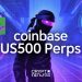 Coinbase Launches US500 Perps, Bringing 500 U.S. Stocks Into One Crypto Contract