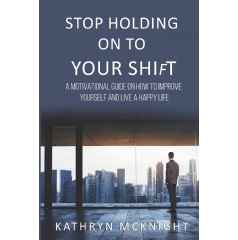 Kathryn McKnight’s Motivational Guide “Stop Holding On To Your SHIfT” To Be Displayed at Upcoming Book Festival at Printers Row in Chicago