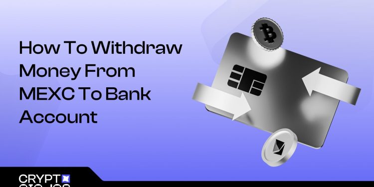 How to Withdraw Money from MEXC to Bank Account (2026 Step-by-Step Guide)