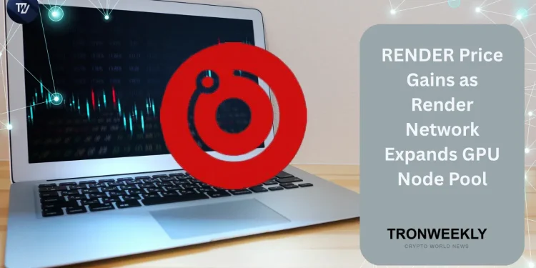 RENDER Price Gains as Render Network Expands GPU Node Pool