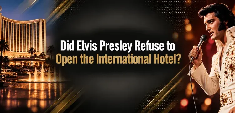 Why Didn’t Elvis Open the International Hotel in Las Vegas?