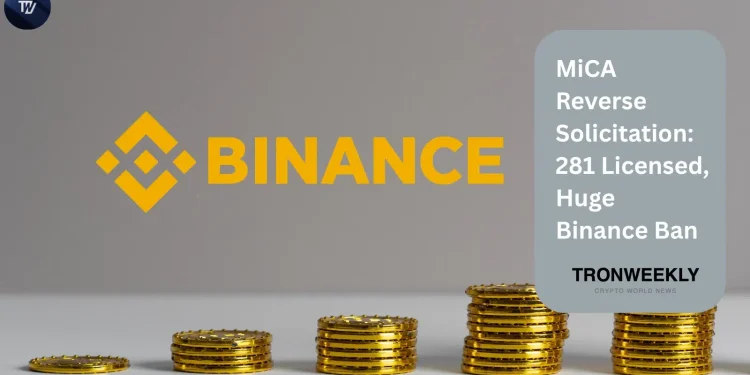 MiCA Reverse Solicitation: 281 Licensed, Huge Binance Ban